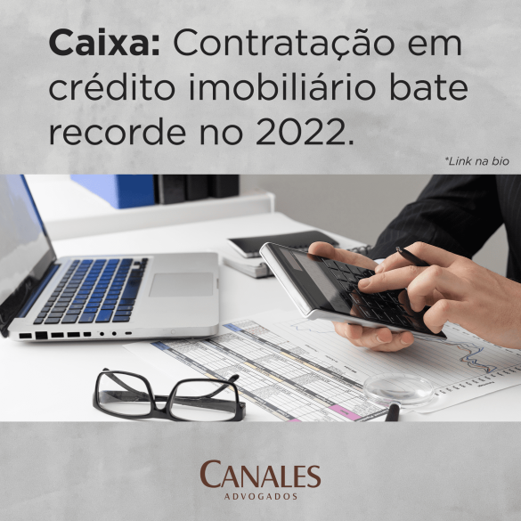 Caixa: Contratação em crédito imobiliário bate recorde no 2022