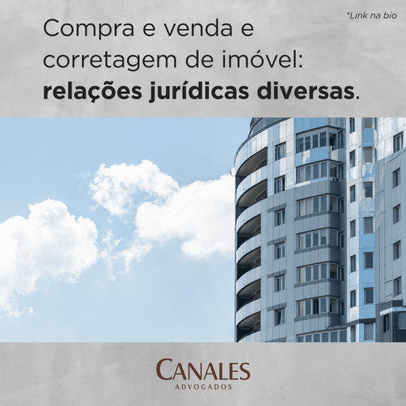 Compra e venda e corretagem de imóvel: relações jurídicas diversas