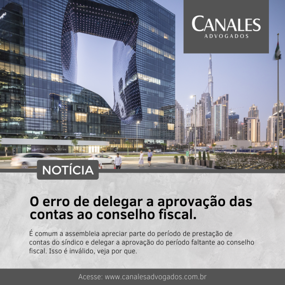 O erro de delegar a aprovação das contas ao conselho fiscal.