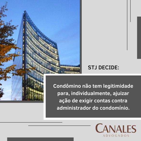 Condômino não tem legitimidade para, individualmente, ajuizar ação de exigir contas contra administrador do condomínio.