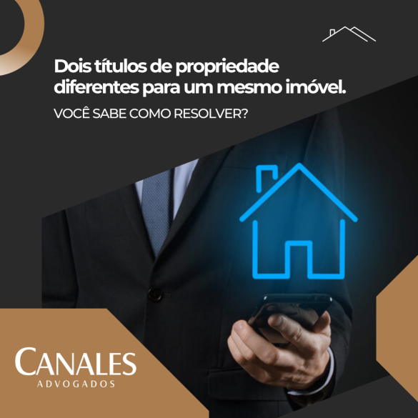 Como resolver quando há dois títulos de propriedade diferentes para um mesmo imóvel?